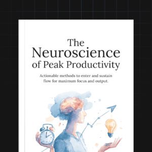 The Neuroscience of Peak Productivity — guide cover